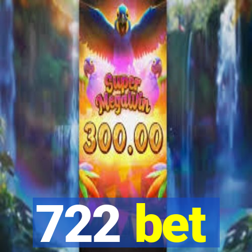 722 bet